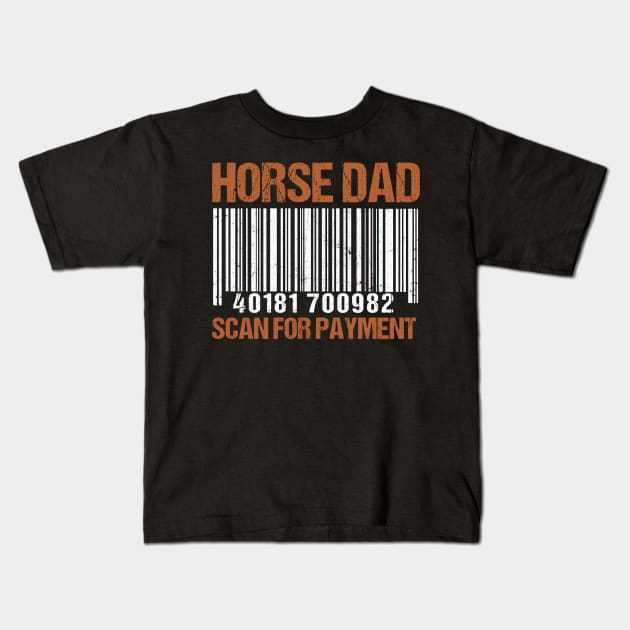 Horse Dad Scan For Payment Shirt Funny Father's Day Gifts Kids T-Shirt by WoowyStore